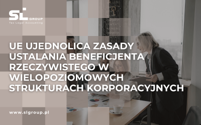 UE ujednolica zasady ustalania beneficjenta rzeczywistego w wielopoziomowych strukturach korporacyjnych